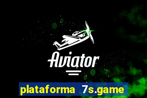 plataforma 7s.game paga mesmo